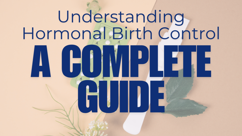 Understanding Hormonal Birth Control